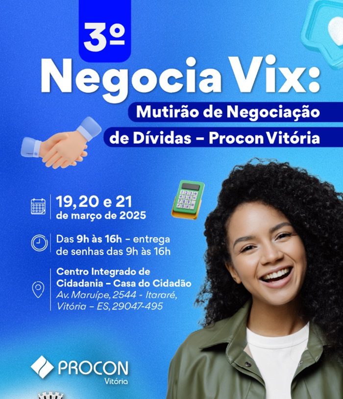 Negocia Vix: Procon Vitória faz mutirão para renegociar dívidas nos dias 19, 20 e 21 de março